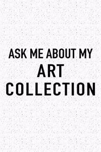 Ask Me about My Art Collection