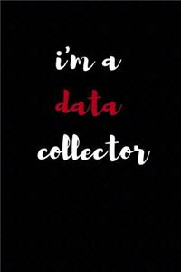 I'm a Data Collector