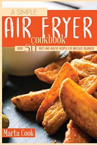 A Simple Air Fryer Cookbook