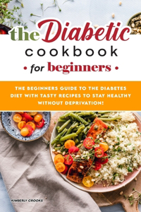 The Diabetic Cookbook for Beginners