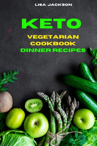 Keto Vegetarian Cookbook Dinner Recipes