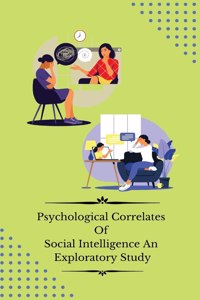 Psychological correlates of social intelligence an exploratory study