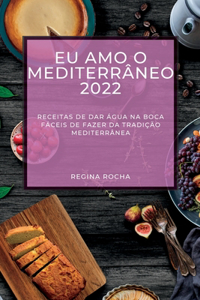 Eu Amo O Mediterrâneo 2022