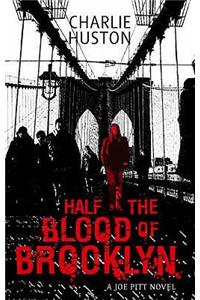 Half The Blood Of Brooklyn