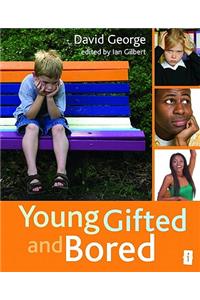 Young, Gifted and Bored