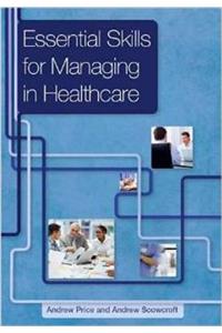 Essential Skills for Managing in Healthcare