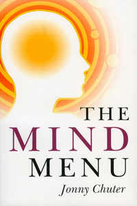 Mind Menu: A Practical Guide to Creating the Life You Want Through the Power of Your Thoughts