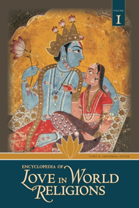 Encyclopedia of Love in World Religions [2 Volumes]