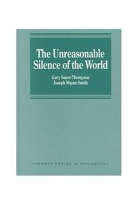 The Unreasonable Silence of the World