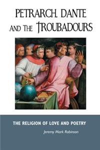 Petrarch, Dante and the Troubadours