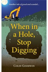 When in a Hole, Stop Digging