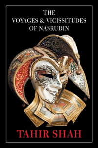 Voyages and Vicissitudes of Nasrudin