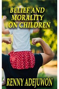 Belief and Morality on Children