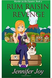 Rum Raisin Revenge: A Jessica James Cozy Mystery: Volume 2 (Murder on the Equator)