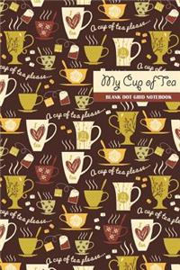 My Cup of Tea Blank Dot Grid Notebook