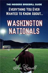 Everything You Ever Wanted to Know About Washington Nationals