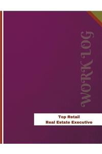 Top Retail Real Estate Executive Work Log