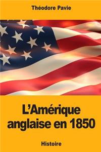 L'Amérique anglaise en 1850