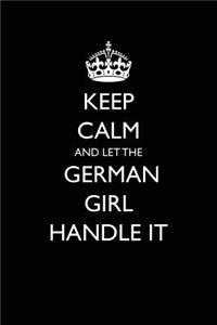 Keep Calm and Let the German Girl Handle It