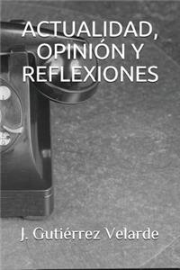 Actualidad, Opinión Y Reflexiones