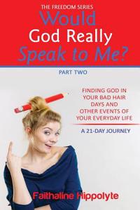 Would God Really Speak To Me? Part Two