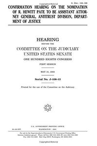 Confirmation Hearing on the Nomination of R. Hewitt Pate to Be Assistant Attorney General, Antitrust Division, Department of Justice