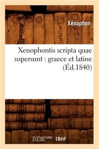 Xenophontis Scripta Quae Supersunt: Graece Et Latine (Éd.1840)