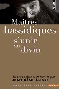 Ma+tres Hassidiques. S'Unir Au Divin