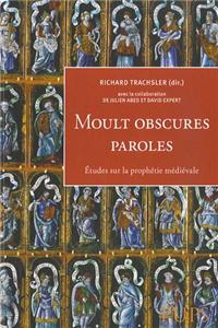 Moult Obscures Paroles: Etudes Sur La Prophetie Medievale