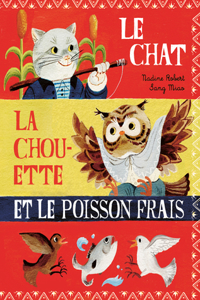 Le Chat, La Chouette Et Le Poisson Frais