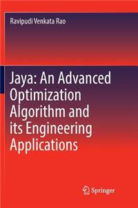 Jaya: An Advanced Optimization Algorithm and Its Engineering Applications