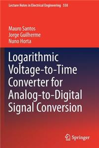 Logarithmic Voltage-to-Time Converter for Analog-to-Digital Signal Conversion