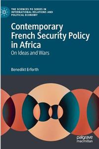 Contemporary French Security Policy in Africa