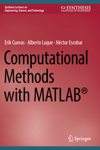 Computational Methods with Matlab(r)