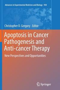 Apoptosis in Cancer Pathogenesis and Anti-Cancer Therapy