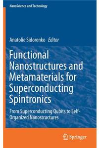 Functional Nanostructures and Metamaterials for Superconducting Spintronics