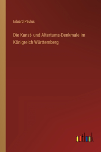 Die Kunst- und Altertums-Denkmale im Königreich Württemberg