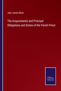 The Acquirements and Principal Obligations and Duties of the Parish Priest