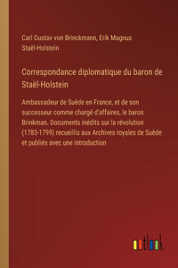 Correspondance diplomatique du baron de Staël-Holstein