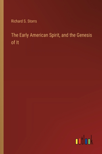 Early American Spirit, and the Genesis of It