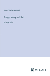 Songs, Merry and Sad