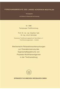 Mechanische Relaxationsuntersuchungen Zur Charakterisierung Des Eigenschaftsspektrums Von Polyester-Multifilamentgarnen in Der Textilveredlung