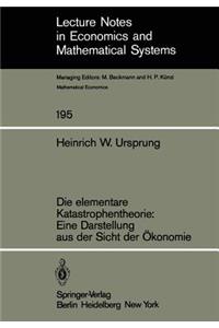 Die elementare Katastrophentheorie: Eine Darstellung aus der Sicht der Ökonomie