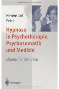 Hypnose in Psychotherapie, Psychosomatik Und Medizin