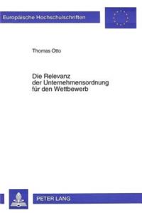 Die Relevanz Der Unternehmensordnung Fuer Den Wettbewerb