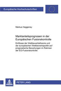 Marktanteilsprognosen in Der Europaeischen Fusionskontrolle