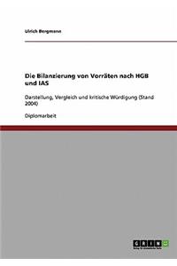 Bilanzierung von Vorräten nach HGB und IAS: Darstellung, Vergleich und kritische Würdigung (Stand 2004)