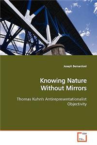 Knowing Nature Without Mirrors