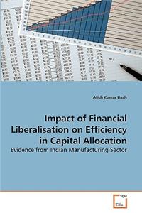 Impact of Financial Liberalisation on Efficiency in Capital Allocation