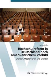 Hochschulreform in Deutschland nach amerikanischem Vorbild